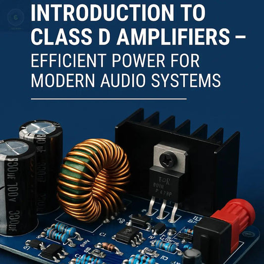 Introduction-to-Class-D-Amplifiers-Efficient-Power-for-Modern-Audio-Systems CULT AUDIO