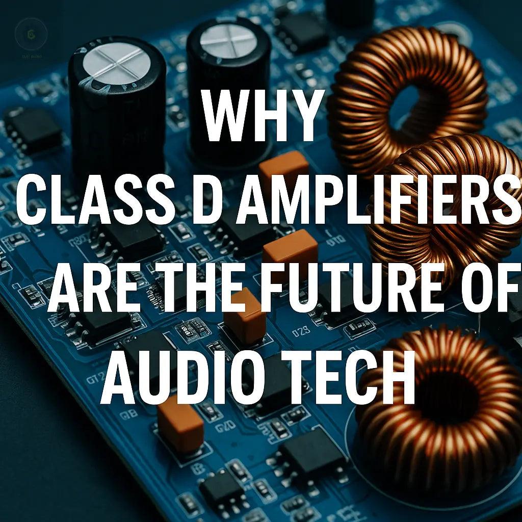 Why-Class-D-Amplifiers-Are-the-Future-of-Audio-Tech CULT AUDIO